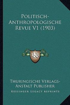 Paperback Politisch-Anthropologische Revue V1 (1903) [German] Book