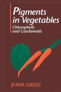 Paperback Pigments in Vegetables: Chlorophylls and Carotenoids Book