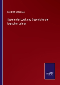 Paperback System der Logik und Geschichte der logischen Lehren [German] Book