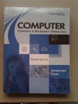 Paperback Computer Concepts & Microsoft (R) Office 2013: Instructor's Guide with EXAMVIEW (R) (print and CD) Book