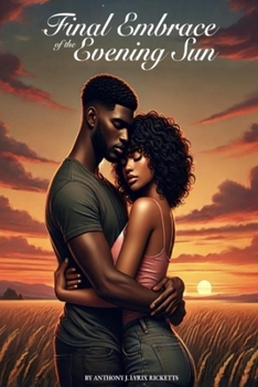 Final Embrace of The Evening Sun: Part 3 (Evening Sun Trilogy)