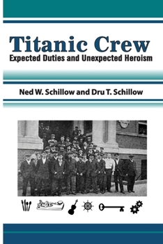 Paperback Titanic Crew: Expected Duties and Unexpected Heroism Book