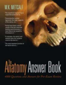 Paperback The Anatomy Answer Book: 4,000 Questions & Answers for Pre-Exam Review Book