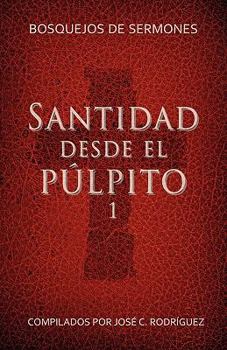 Paperback Santidad desde el púlpito, Número 1: Bosquejos de sermones [Spanish] Book