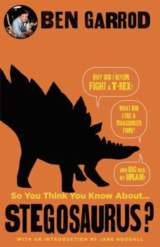 Hardcover So You Think You Know About Stegosaurus Book