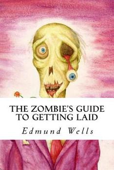 Paperback The Zombie's Guide to Getting Laid Book