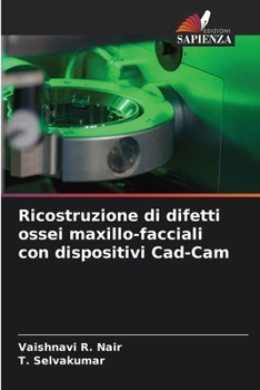 Ricostruzione di difetti ossei maxillo-facciali con dispositivi Cad-Cam (Italian Edition)