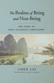 The Realms of Being and Non-Being: The Spirit of Wang Yangming's Philosophy