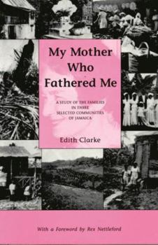 Paperback My Mother Who Fathered Me: A Study of the Families in Three Selected Communities of Jamaica Book