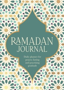 Hardcover Ramadan Journal: Daily Planner for Prayer, Fasting and Practising Gratitude Book