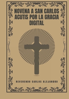 Paperback Novena a San Carlos Acutis por la gracia digital [Spanish] Book