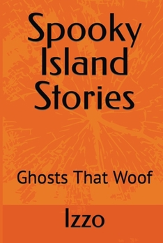 Paperback Spooky Island Stories: Ghosts That Woof Book