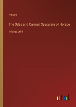 Odes And Carmen Saeculare Of Horace