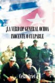 Paperback La Verdad! General Ochoa Inocente O Culpable [Spanish] Book