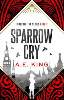 Sparrow Cry: A dystopian romantic thriller (Insurrection Series)