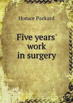 Paperback Five years' work in surgery Book