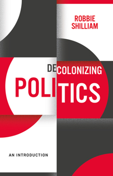 Paperback Decolonizing Politics: An Introduction Book