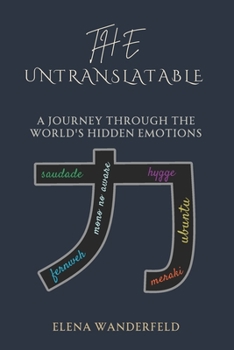 Paperback The Untranslatable: A Journey Through the World's Hidden Emotions Book