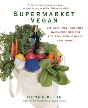Paperback Supermarket Vegan: 225 Meat-Free, Egg-Free, Dairy-Free Recipes for Real People in the Real World: A Cookbook Book