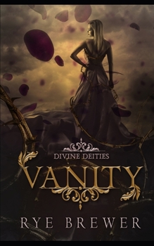 Vanity: A Kingdom of Hell Princes vs. Demigoddesses New Adult Fantasy - Book #1 of the Divine Deities