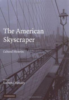 Hardcover The American Skyscraper: Cultural Histories Book