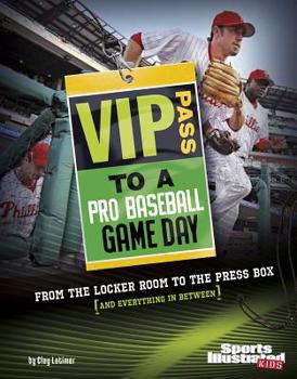 Paperback VIP Pass to a Pro Baseball Game Day: From the Locker Room to the Press Box (and Everything in Between) Book
