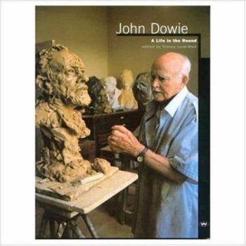 Paperback John Dowie: A Life in the Round Book