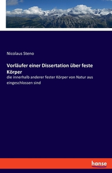 Paperback Vorläufer einer Dissertation über feste Körper: die innerhalb anderer fester Körper von Natur aus eingeschlossen sind [German] Book