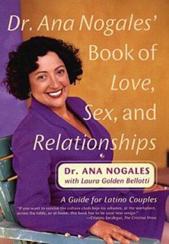 Hardcover Dr. Ana Nogales' Book of Love, Sex and Relationships Book