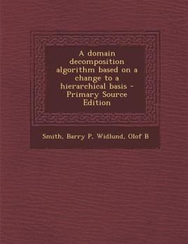 Paperback A Domain Decomposition Algorithm Based on a Change to a Hierarchical Basis Book