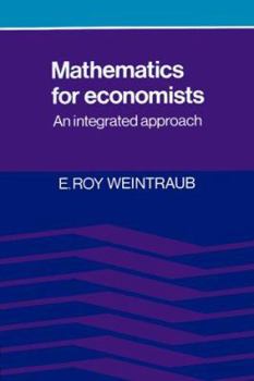 Hardcover Mathematics for Economists: An Integrated Approach Book