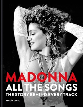 Hardcover Madonna: All the Songs: The Story Behind Every Track Book