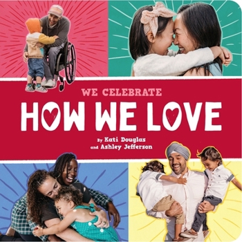 Board book How We Love (a We Celebrate Book): A Board Book