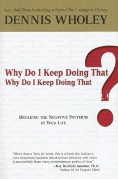 Hardcover Why Do I Keep Doing That? Why Do I Keep Doing That?: Breaking the Negative Patterns in Your Life Book
