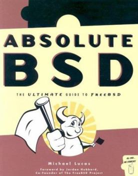 Paperback Absolute BSD: The Ultimate Guide to Freebsd Book