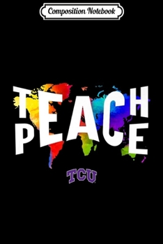Paperback Composition Notebook: Tcu Horned Frogs Teach Peace Color Drop - Apparel Premium Journal/Notebook Blank Lined Ruled 6x9 100 Pages Book