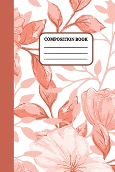 Paperback Composition Book: Burnt Orange Floral College Ruled Notebook Book