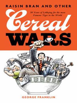 Paperback Raisin Bran and Other Cereal Wars: 30 Years of Lobbying for the Most Famous Tiger in the World Book