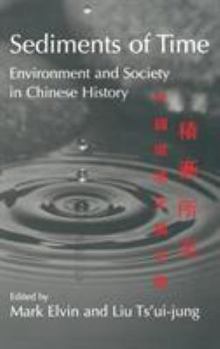 Hardcover Sediments of Time: Environment and Society in Chinese History Book