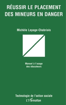 Paperback Réussir le placement des mineurs en danger: Manuel à l'usage des éducateurs [French] Book