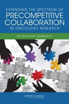 Paperback Extending the Spectrum of Precompetitive Collaboration in Oncology Research: Workshop Summary Book