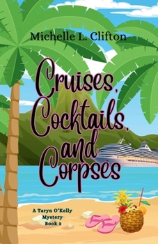 Cruises, Cocktails, and Corpses: (A Taryn O'Kelly Mystery - Book 2)