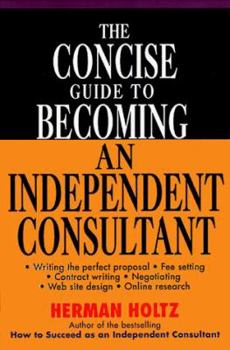 Paperback The Concise Guide to Becoming an Independent Consultant Book