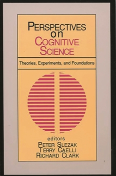 Paperback Perspectives on Cognitive Science, Volume 1: Theories, Experiments, and Foundations Book