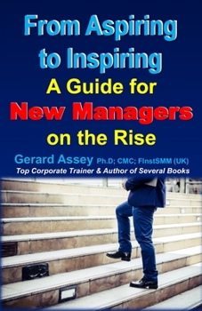 Paperback From Aspiring to Inspiring: A Guide for New Managers on the Rise Book
