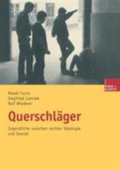 Paperback Querschläger: Jugendliche Zwischen Rechter Ideologie Und Gewalt [German] Book