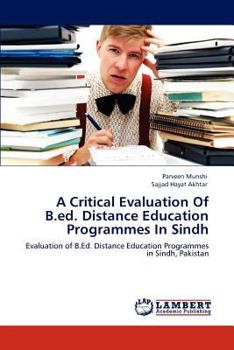 Paperback A Critical Evaluation Of B.ed. Distance Education Programmes In Sindh Book
