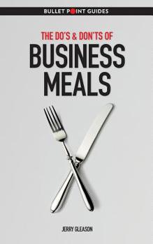 Paperback The Do's & Don'ts of Business Meals Book