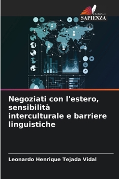 Paperback Negoziati con l'estero, sensibilità interculturale e barriere linguistiche [Italian] Book