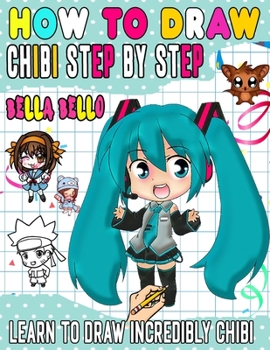 Paperback How To Draw Chibi: Learn to draw unique chibi characters step by step Book